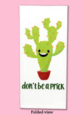 Don't Be a Prick Kitchen Towel