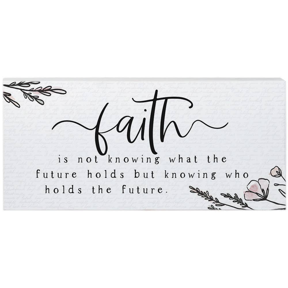 Faith Is Not Knowing What the Future Holds..Sign