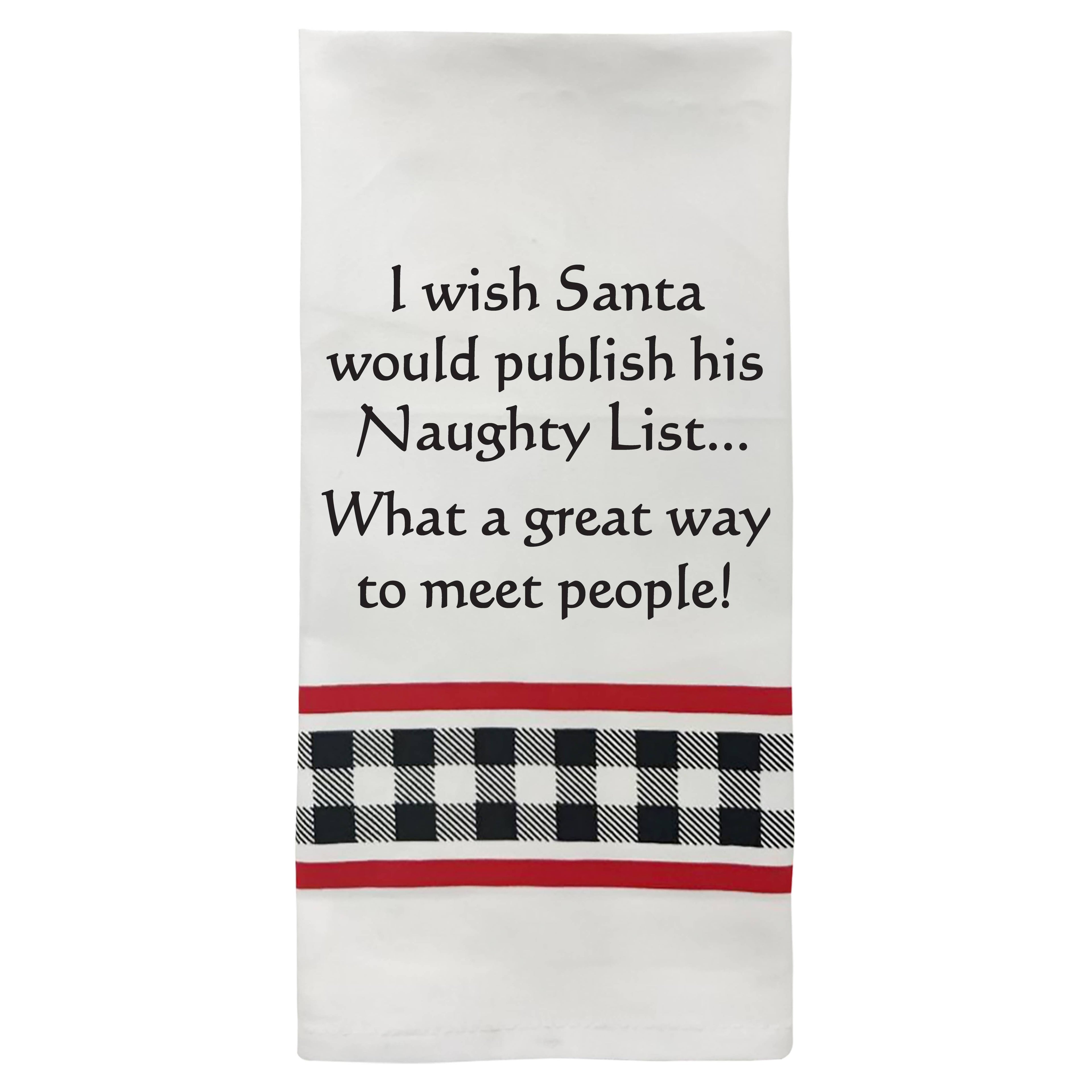 I Wish Santa Would Publish His Naughty List...Towel