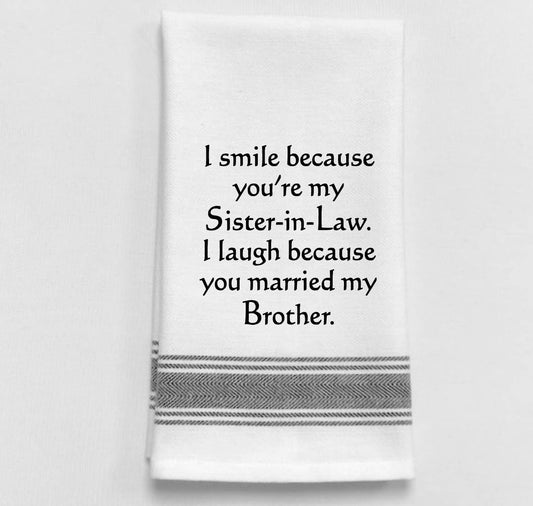 I Smile Because You're My Sister in Law..Towel