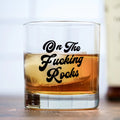 On The Fucking Rocks…Gentleman’s Whiskey Glass