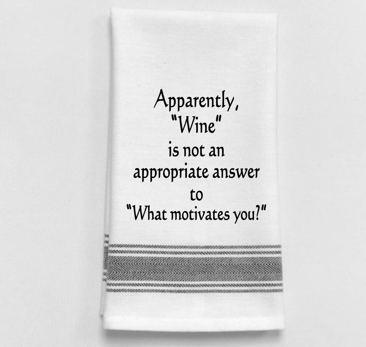 Apparently Wine Is Not an Appropriate Answer..Towel