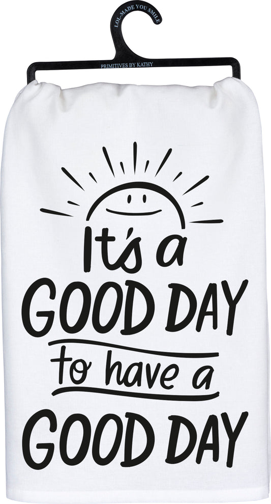 Kitchen Towel - It's A Good Day To Have A Good Day