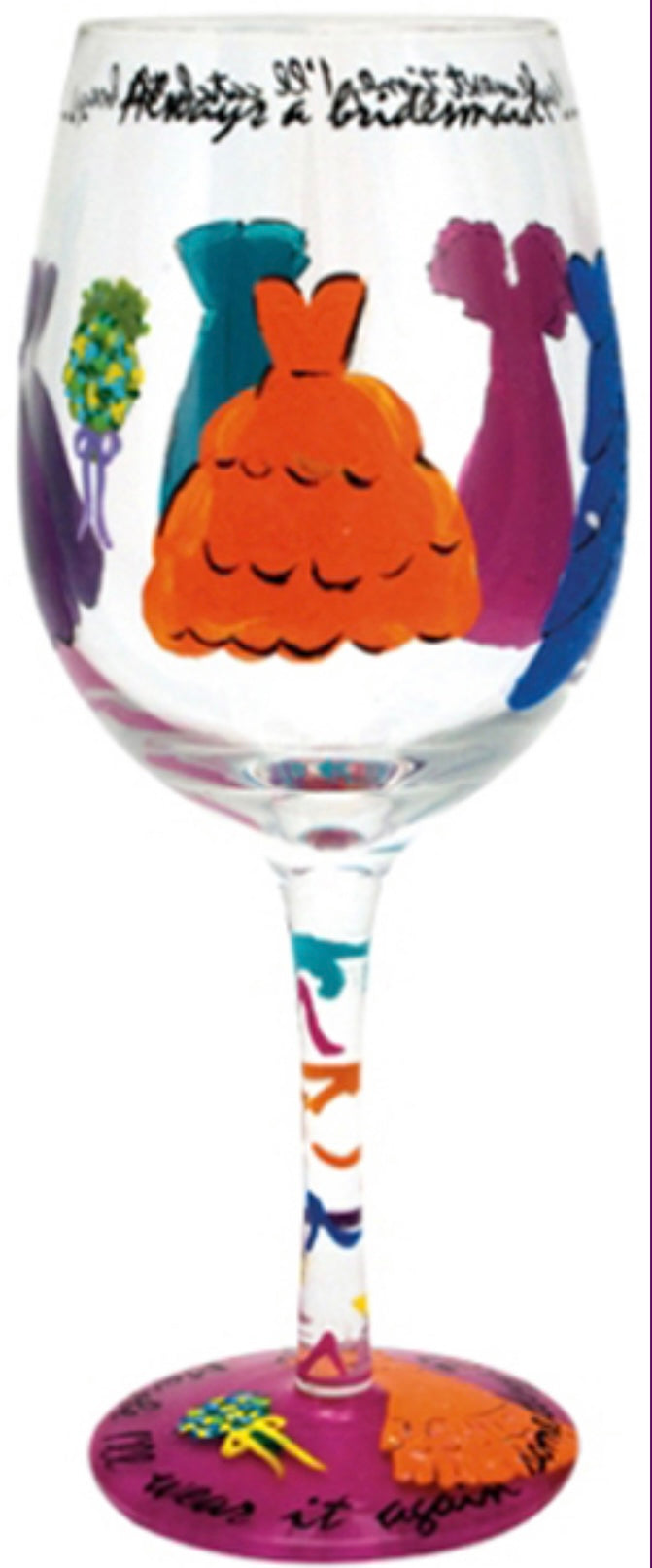 “Always a Bridesmaid” Lolita Wine Glass