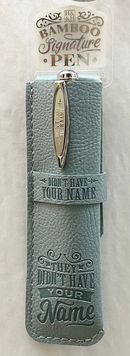 “Didn’t Have Your Name” Bamboo Name Pen