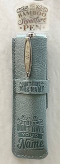 Didn't Have Your Name Bamboo Name Pen