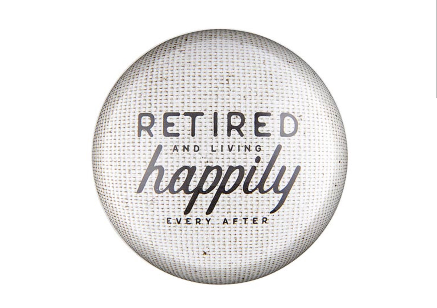 Paperweight- Retired and Living Happily Ever After