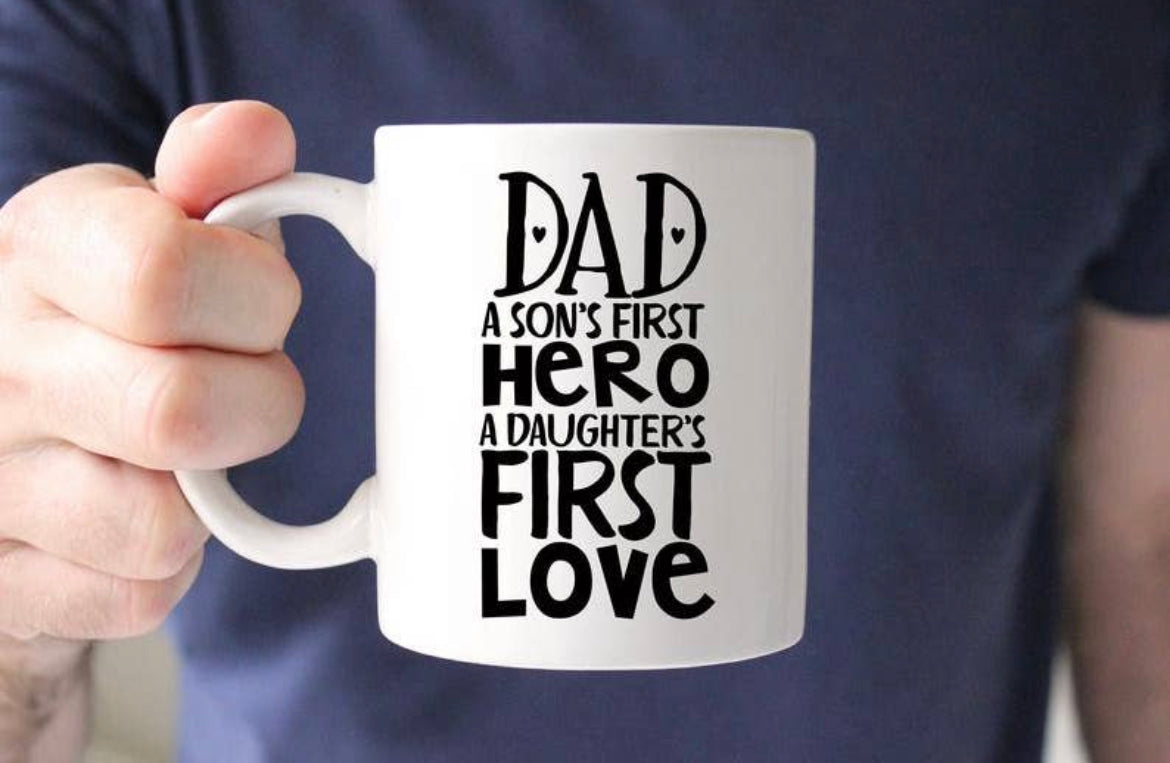 Dad A Sons First Hero A Daughters First Love