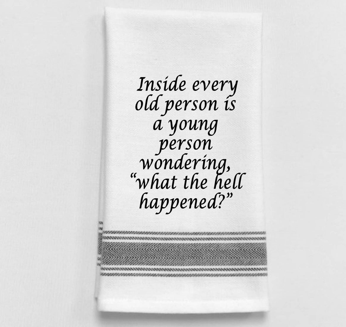 Inside Every Old Person..Towel