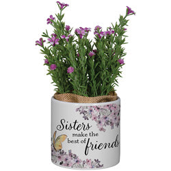 Sisters Make the Best Friends..Planter With Artificial Flowers
