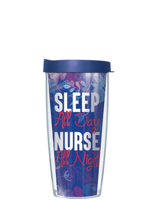 Sleep All Day Nurse All Night Tumbler