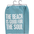 Kitchen Towel - The Beach Is Good For The Soul