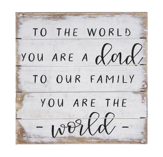 To The World You Are a Dad Sign