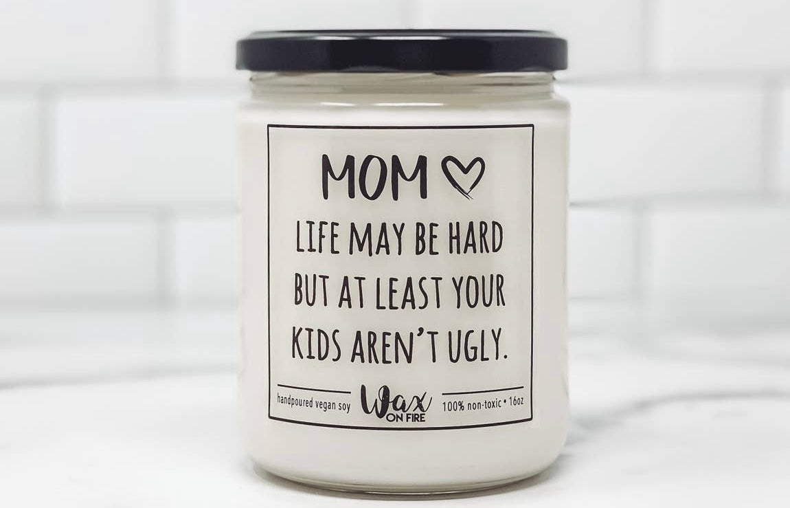 Mom Life May Be Hard... Vegan Candle