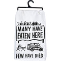 Kitchen Towel - Many Have Eaten Here Few Have Died