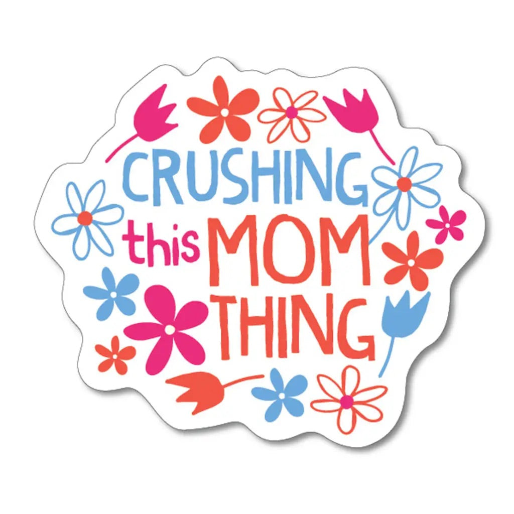 Crushing This Mom Thing Sticker