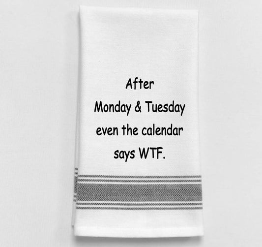 After Monday and Tuesday Even the Calendar..Towel