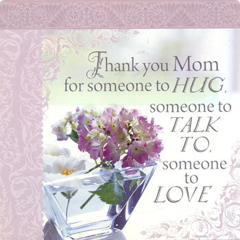 Thank You Mom For Someone To Hug…Kitchen Towel