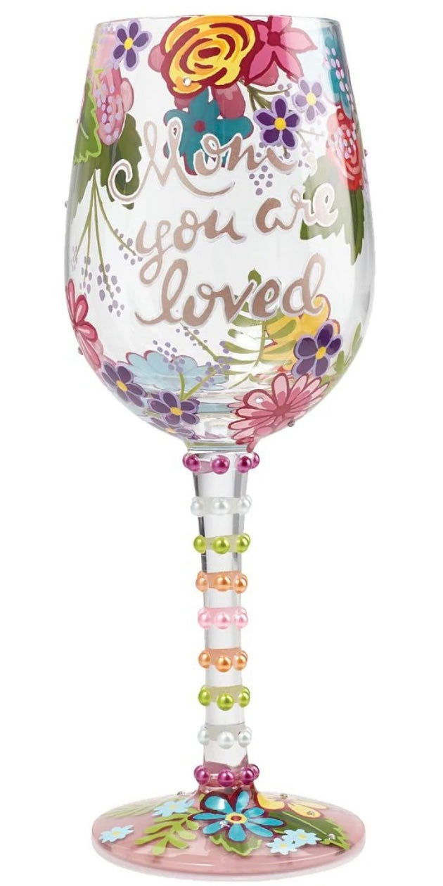 “MOM YOU ARE LOVED” Lolita Wine Glass