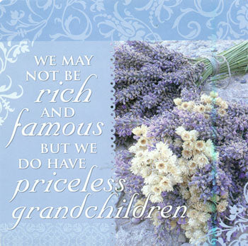 We May Not Be Rich And Famous But We Do Have Priceless Grandchildren...Kitchen Towel