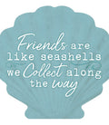 Friends are like Sea Shells shaped decor