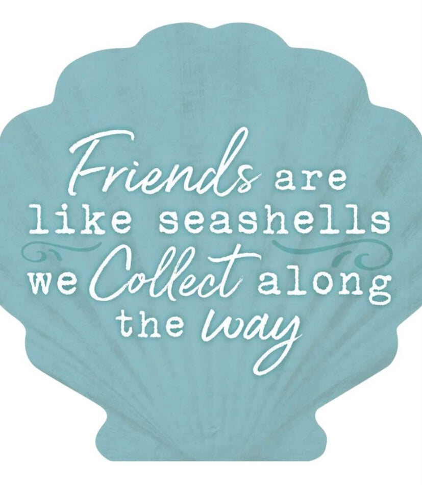 Friends are like Sea Shells shaped decor