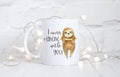 I Miss Hanging With You Sloth Mug