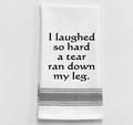 I Laughed So Hard..Towel