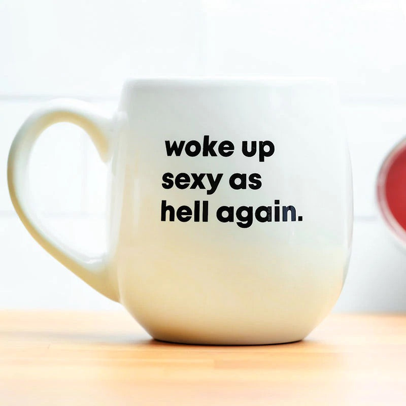 Woke Up Sexy As Hell Again Coffee Mug
