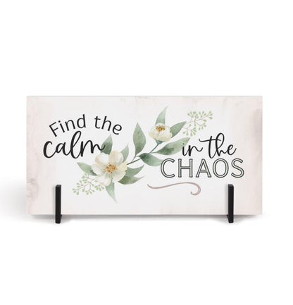 Find The Calm In The Chaos Tabletop Sign