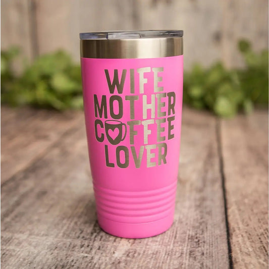 Wife Mother Coffee Lover Tumbler
