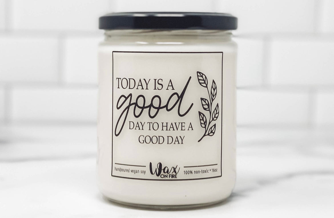 Today Is A Good Day Vegan Candle