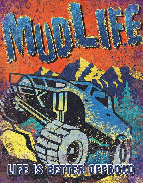 Mud Life Tin Sign