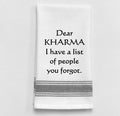 Dear Kharma I Have a List Of People...Towel