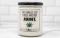 This Smells Like I Need Another Joint Vegan Candle