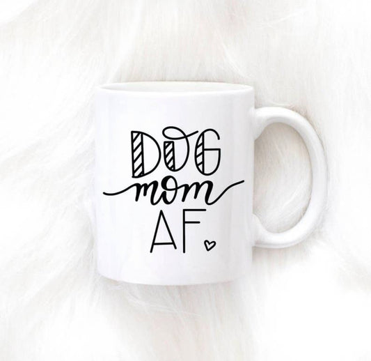 Dog Mom AF Mug