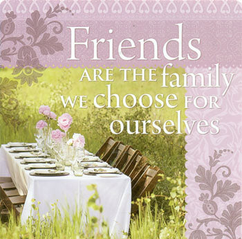 Friends Are The Family We Choose…Kitchen Towel