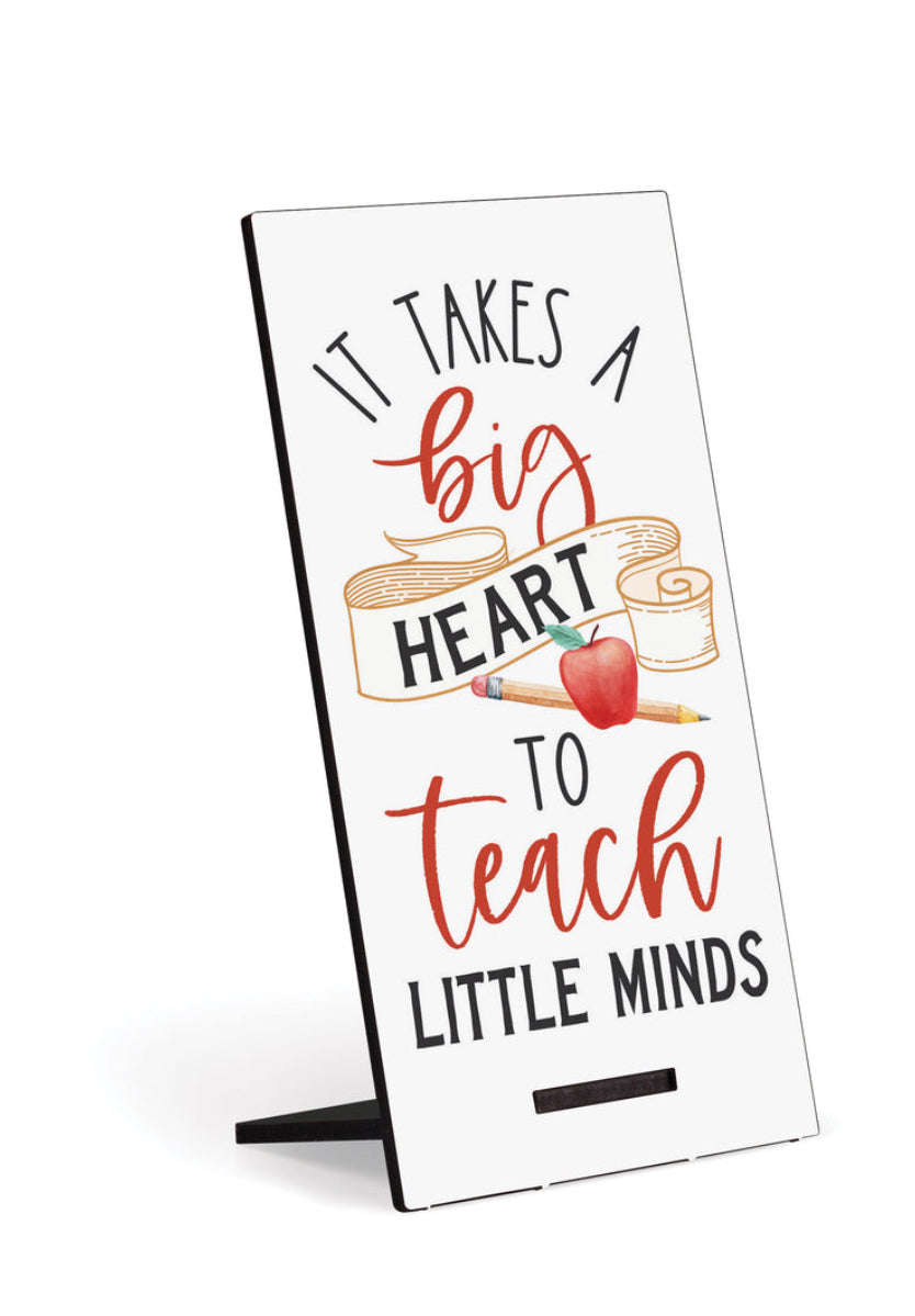 It Takes A Big Heart To Teach Little Minds Snap Sign