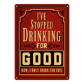 I've Stopped Drinking for Good Tin Sign