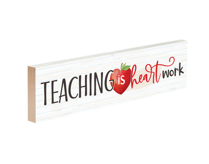 Teaching is Heart Work Small Stick Sign