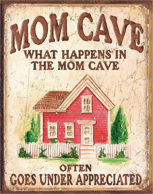 Mom Cave - What Happens In the Mom Cave Often Goes Under Appreciated - Tin Sign