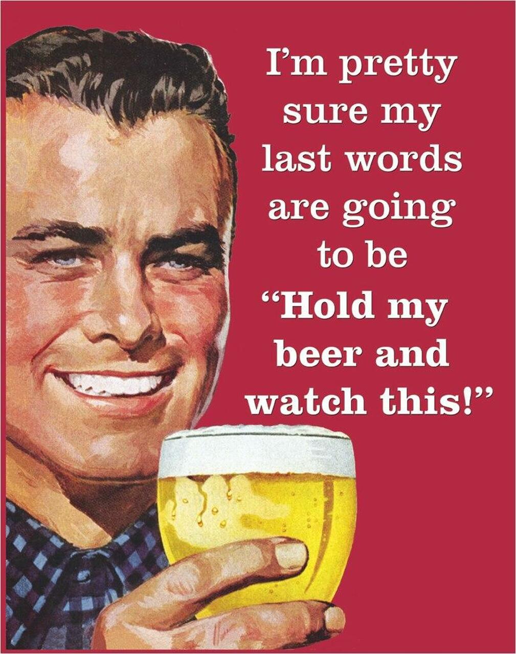 I'm Pretty Sure My Last Words..Tin Sign
