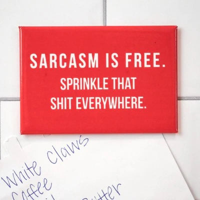 Sarcasm is Free. Sprinkle That Shit Everywhere Magnet